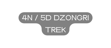 4N 5D DZONGRI TREK